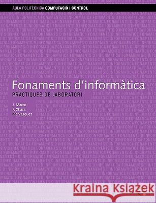 Fonaments D'Informtica. Prctiques de Laboratori Xhafa, Fatos 9788483019689 Edicions Upc - książka