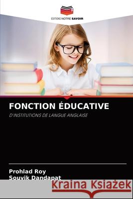 Fonction Éducative Roy, Prohlad 9786204087955 Editions Notre Savoir - książka