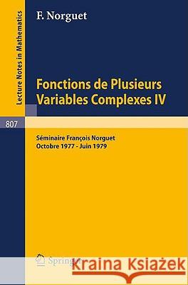 Fonctions de Plusieurs Variables Complexes IV: Séminaire François Norguet Octobre 1977 - Juin 1979 Norguet, François 9783540100157 Springer - książka