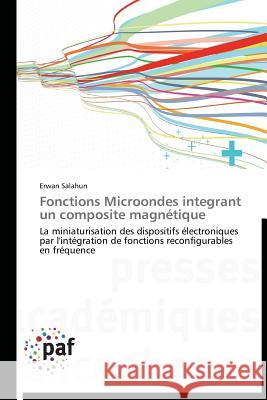 Fonctions Microondes Integrant Un Composite Magnétique Salahun-E 9783838178868 Presses Academiques Francophones - książka