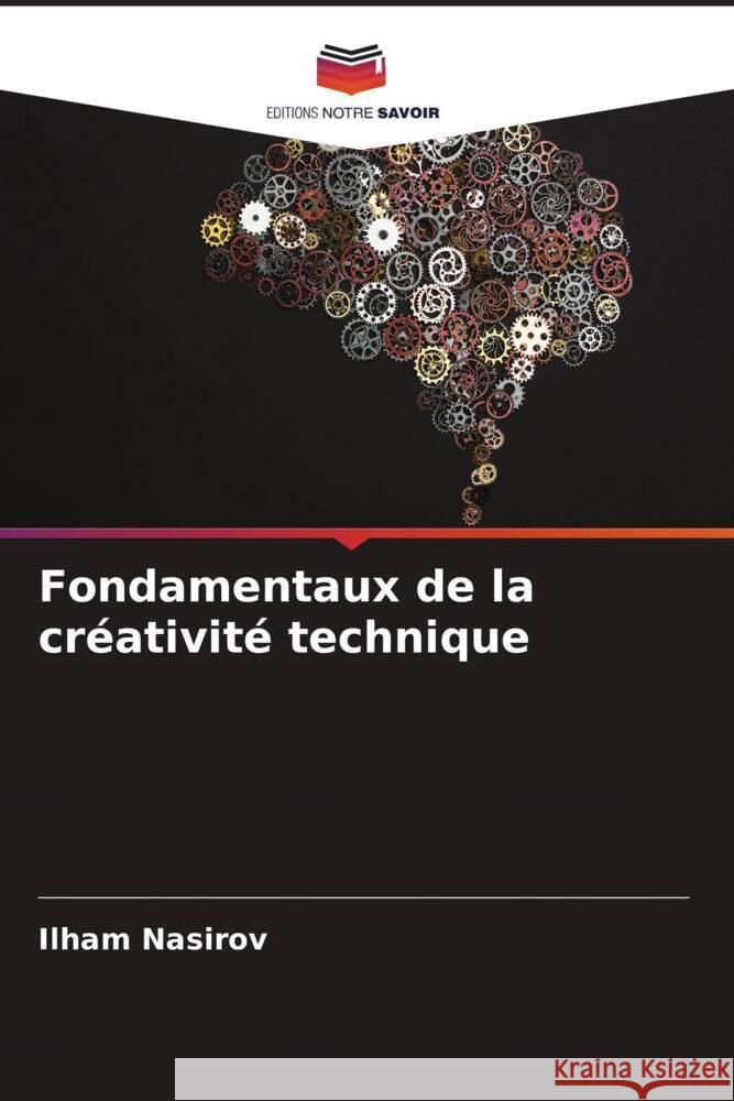 Fondamentaux de la créativité technique Nasirov, Ilham 9786206517177 Editions Notre Savoir - książka