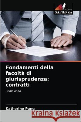 Fondamenti della facoltà di giurisprudenza: contratti Pang, Katherine 9786202772488 Edizioni Sapienza - książka