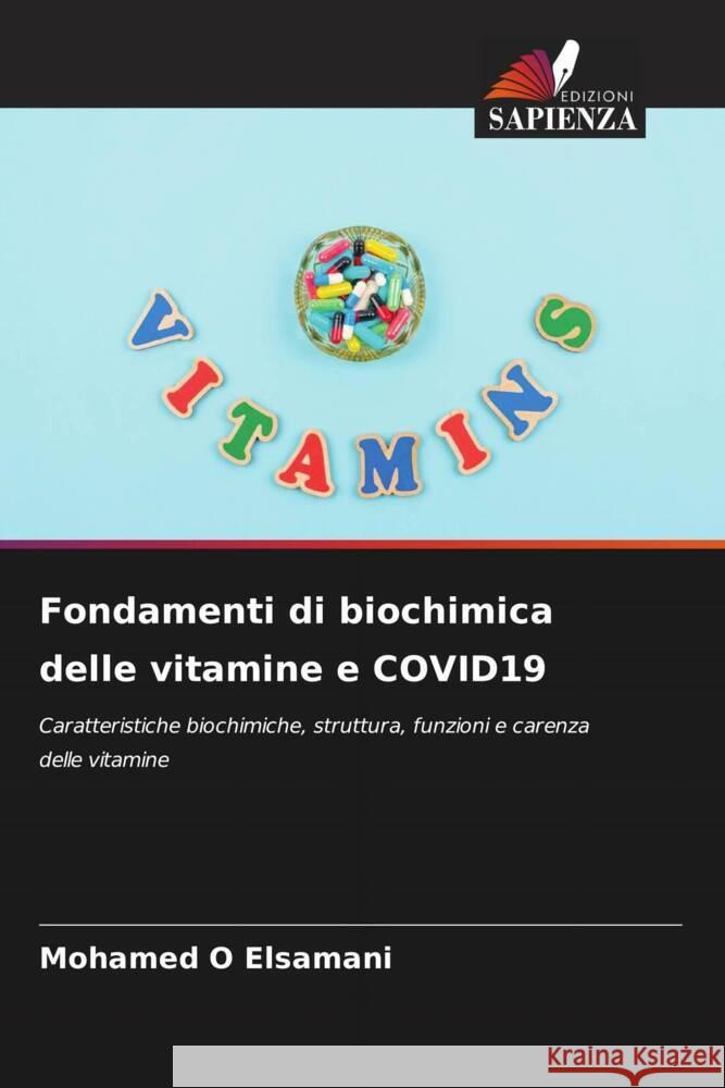 Fondamenti di biochimica delle vitamine e COVID19 Elsamani, Mohamed O 9786205555880 Edizioni Sapienza - książka