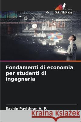 Fondamenti di economia per studenti di ingegneria Sachin Pavithra 9786207619443 Edizioni Sapienza - książka