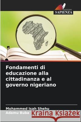 Fondamenti di educazione alla cittadinanza e al governo nigeriano Shehu, Mohammed Isah, Buba, Adamu 9786202474894 Edizioni Sapienza - książka