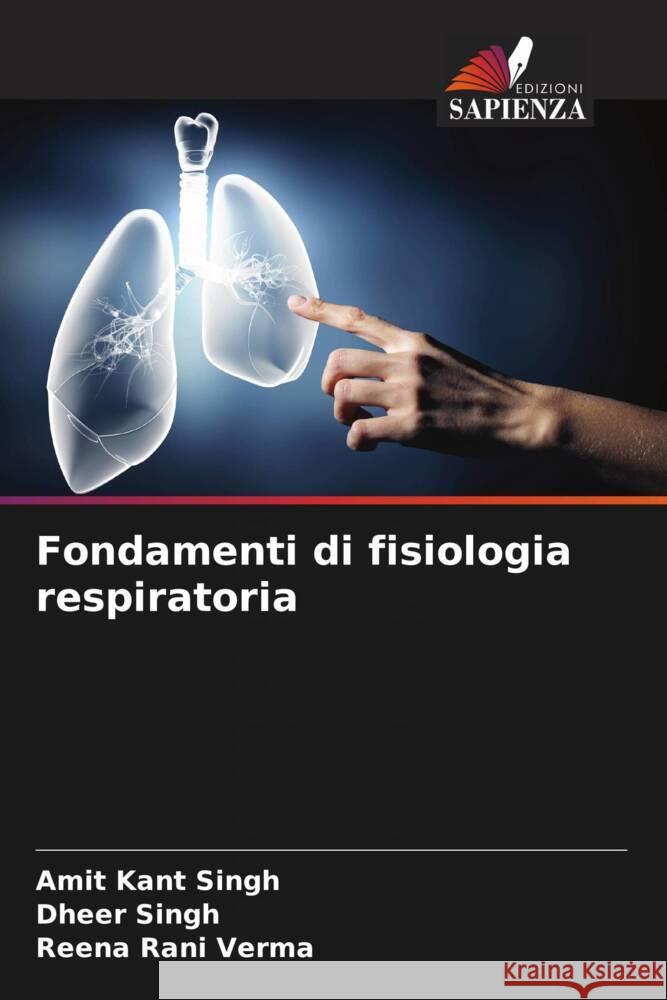 Fondamenti di fisiologia respiratoria Singh, Amit Kant, Singh, Dheer, Verma, Reena Rani 9786204808130 Edizioni Sapienza - książka