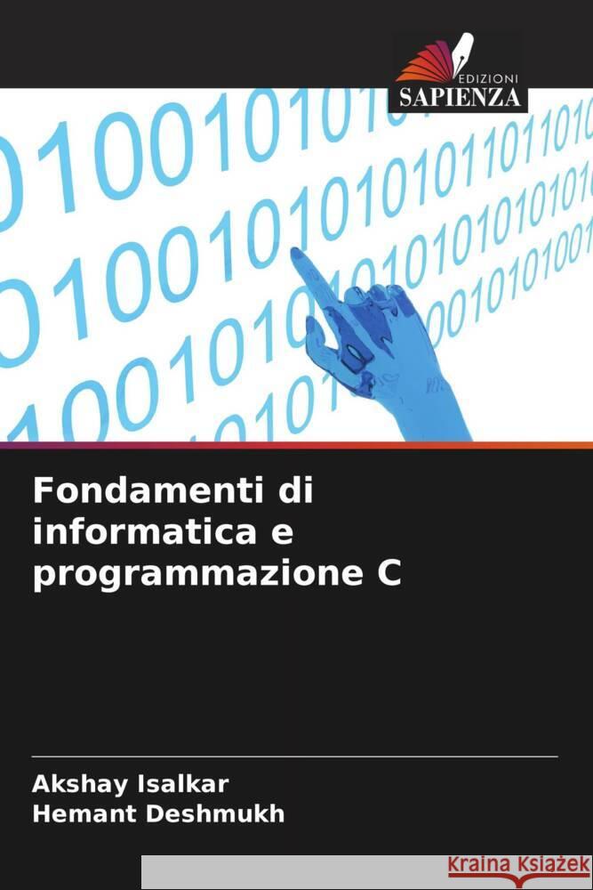 Fondamenti di informatica e programmazione C Isalkar, Akshay, Deshmukh, Hemant 9786206402527 Edizioni Sapienza - książka