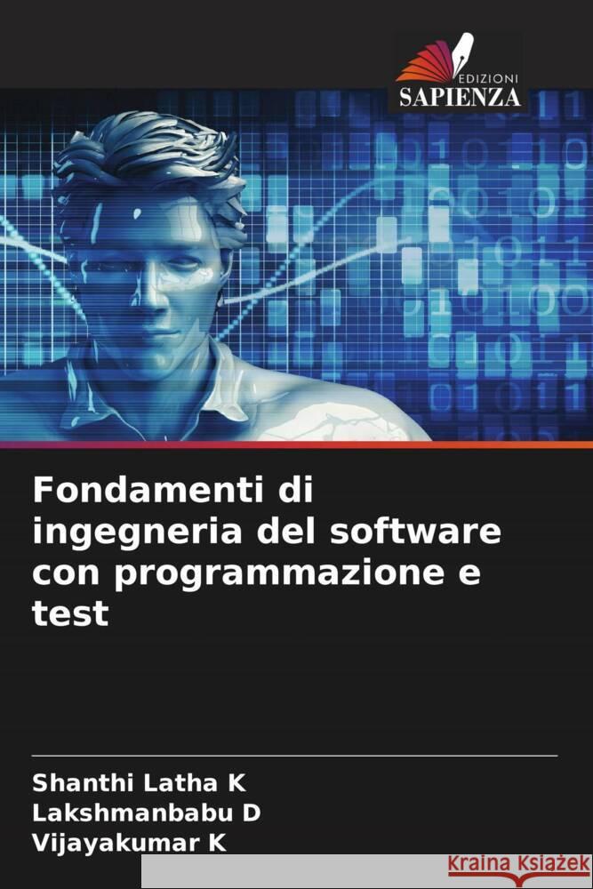 Fondamenti di ingegneria del software con programmazione e test Shanthi Latha K Lakshmanbabu D Vijayakumar K 9786206974338 Edizioni Sapienza - książka