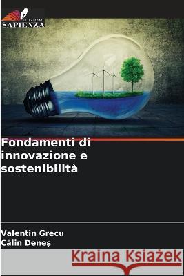 Fondamenti di innovazione e sostenibilità Valentin Grecu, Calin Denes 9786205365632 Edizioni Sapienza - książka