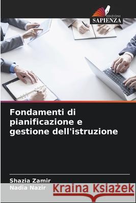Fondamenti di pianificazione e gestione dell'istruzione Zamir, Shazia, Nazir, Nadia 9783639807752 Edizioni Sapienza - książka