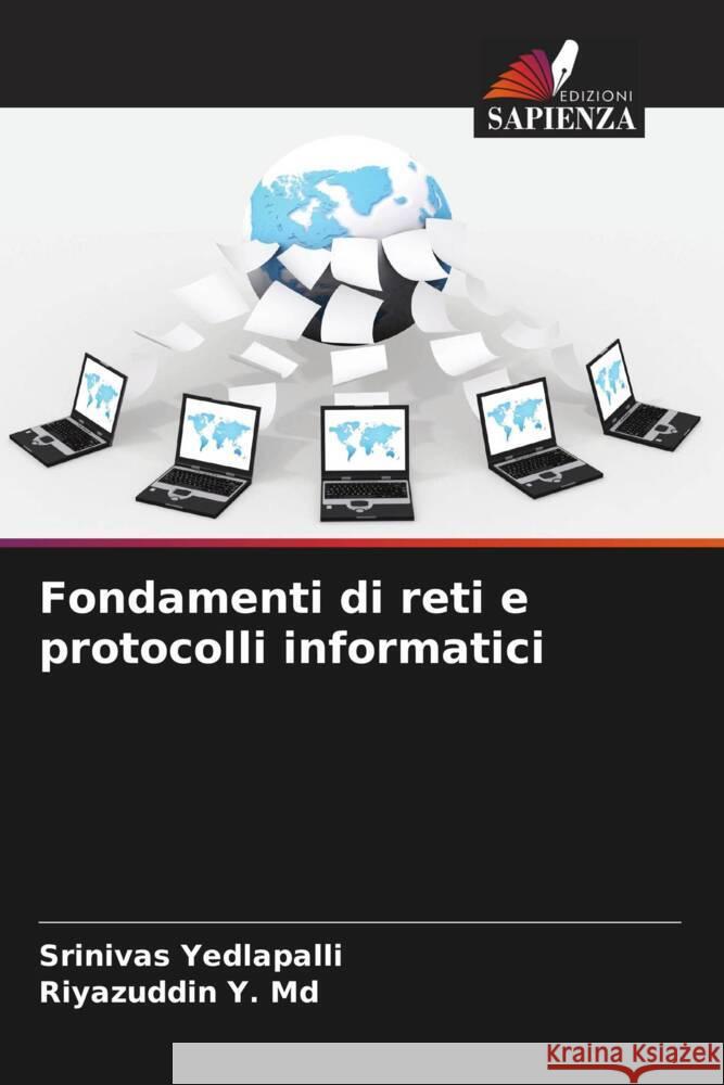 Fondamenti di reti e protocolli informatici Yedlapalli, Srinivas, Y. Md, Riyazuddin 9786204895857 Edizioni Sapienza - książka