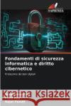 Fondamenti di sicurezza informatica e diritto cibernetico Smaranika Roy Piyal Roy Rajat Pandit 9786205995853 Edizioni Sapienza