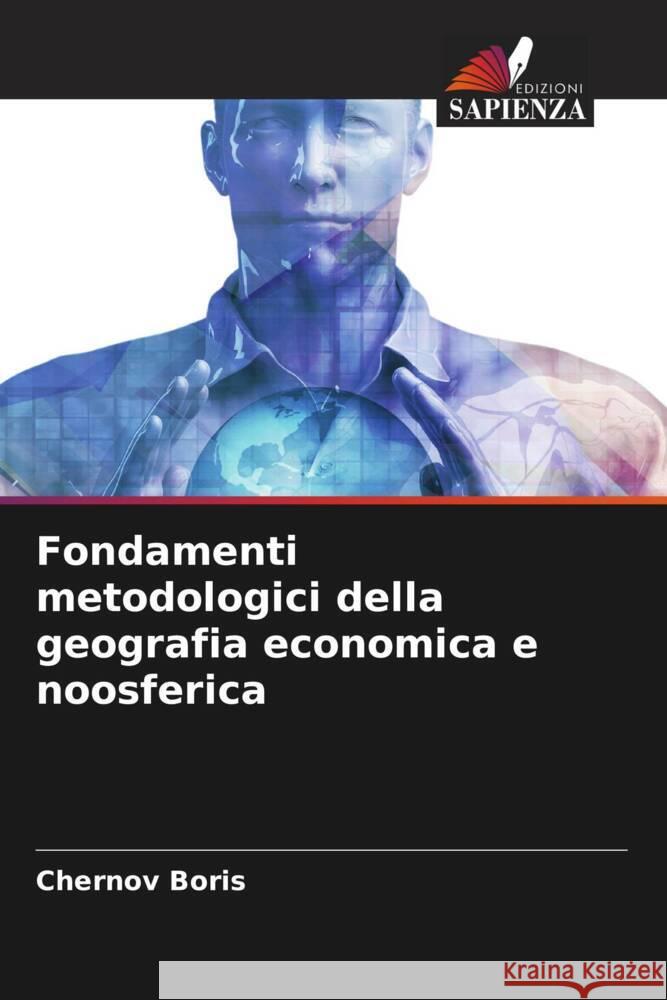 Fondamenti metodologici della geografia economica e noosferica Boris, Chernov 9786205113677 Edizioni Sapienza - książka