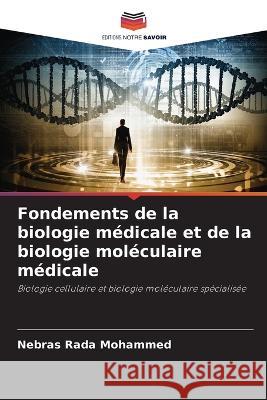Fondements de la biologie médicale et de la biologie moléculaire médicale Mohammed, Nebras Rada 9786205371145 Editions Notre Savoir - książka
