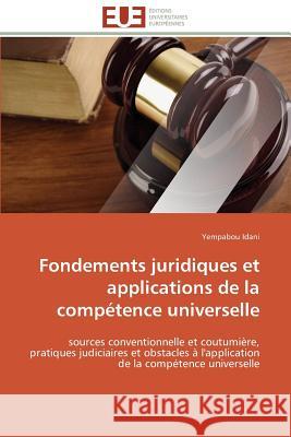 Fondements Juridiques Et Applications de la Compétence Universelle Idani-Y 9783841783981 Editions Universitaires Europeennes - książka