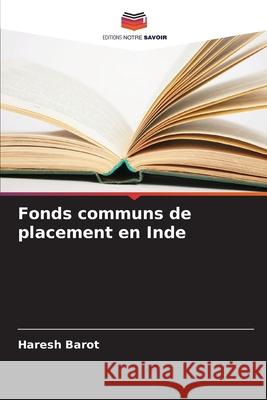 Fonds communs de placement en Inde Barot, Haresh 9786209064272 Editions Notre Savoir - książka