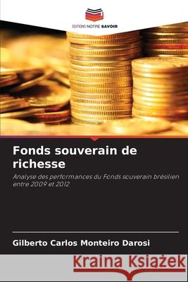 Fonds souverain de richesse Darosi, Gilberto Carlos Monteiro 9786209101137 Editions Notre Savoir - książka
