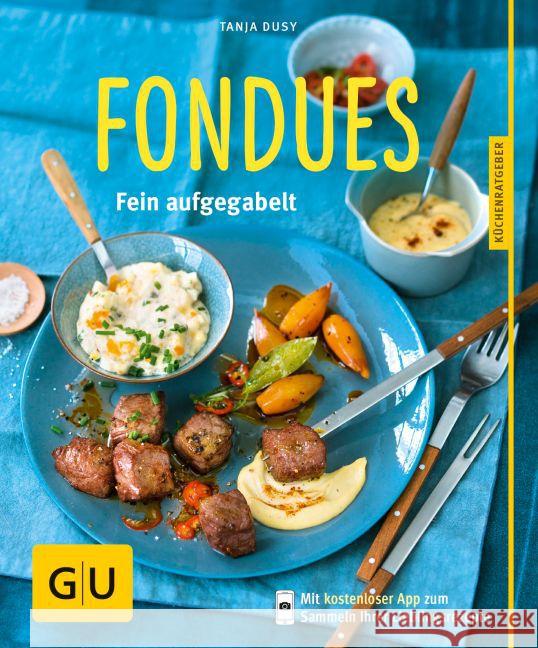 Fondues : Fein aufgegabelt. Mit kostenloser App Dusy, Tanja 9783833841200 Gräfe & Unzer - książka