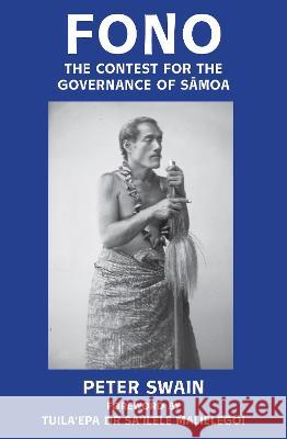 Fono: The Contest for the Governance of Samoa Peter Swain 9781776920655 Te Herenga Waka University Press - książka