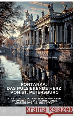 Fontanka: Das pulsierende Herz von St. Petersburg Krassow, Dimitri 9783384457233 tredition - książka