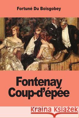 Fontenay Coup-d'épée: Tome I Du Boisgobey, Fortune 9781974055326 Createspace Independent Publishing Platform - książka