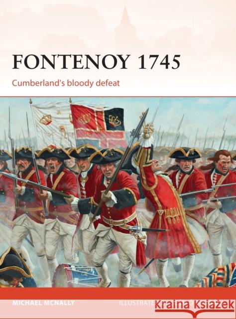 Fontenoy 1745: Cumberland's bloody defeat McNally, Michael 9781472816252 Osprey Publishing (UK) - książka