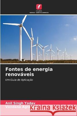 Fontes de energia renov?veis Anil Singh Yadav Vandana Agrawal 9786205679050 Edicoes Nosso Conhecimento - książka