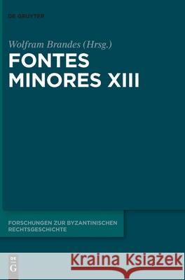 Fontes Minores XIII Wolfram Brandes, No Contributor 9783110727913 De Gruyter - książka