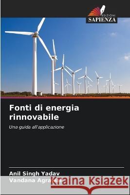 Fonti di energia rinnovabile Anil Singh Yadav Vandana Agrawal 9786205679043 Edizioni Sapienza - książka