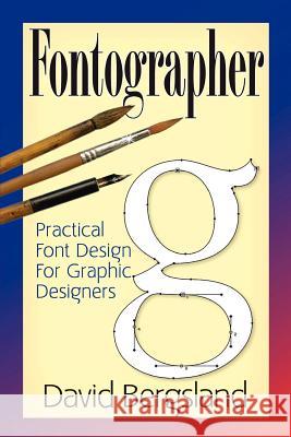 Fontographer: Practical Font Design for Graphic Designers David Bergsland 9781466479401 Createspace - książka