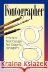 Fontographer: Practical Font Design for Graphic Designers David Bergsland 9781466479401 Createspace