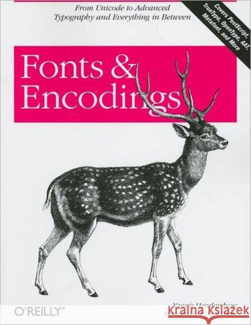 Fonts & Encodings: From Advanced Typography to Unicode and Everything in Between Haralambous, Yannis 9780596102425 O'Reilly Media - książka