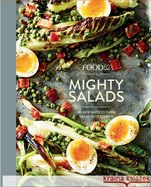 Food52 Mighty Salads: 60 New Ways to Turn Salad Into Dinner [A Cookbook] Editors of Food52 9780399578045 Ten Speed Press - książka