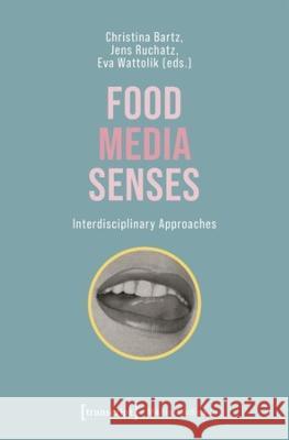 Food - Media - Senses  9783837664799 transcript Verlag - książka