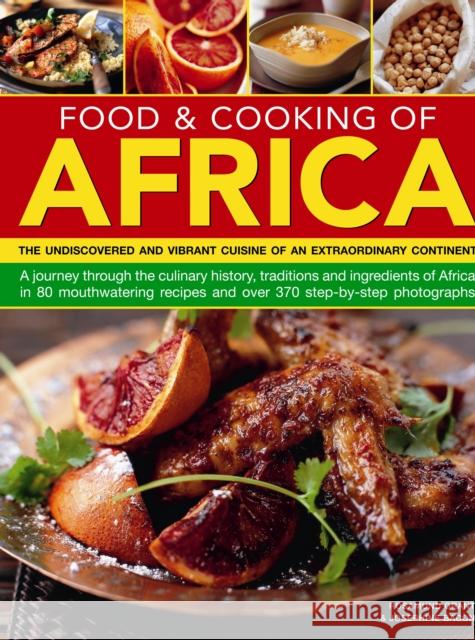 Food & Cooking of Africa: The Undiscovered and Vibrant Cuisine of an Extraordinary Continent Rosamund Grant, Josephine Bacon 9781780192109 Anness Publishing - książka