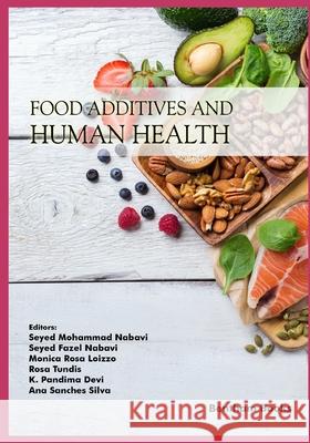 Food Additives and Human Health Seyed Fazel Nabavi Monica Rosa Loizzo Rosa Tundis 9789811446115 Bentham Science Publishers - książka