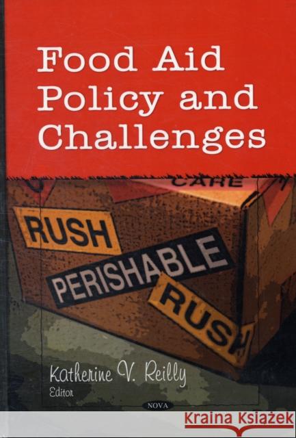 Food Aid Policy & Challenges Katherine V Reilly 9781606924389 Nova Science Publishers Inc - książka