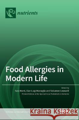 Food Allergies in Modern Life Sara Manti, Gian Luigi Marseglia, Salvatore Leonardi 9783036551678 Mdpi AG - książka