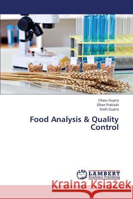 Food Analysis & Quality Control Gupta Charu                              Prakash Dhan                             Gupta Sneh 9783659387449 LAP Lambert Academic Publishing - książka