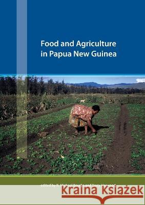 Food and Agriculture in Papua New Guinea R. Michael Bourke Tracy Harwood 9781921536601 Anu Press - książka