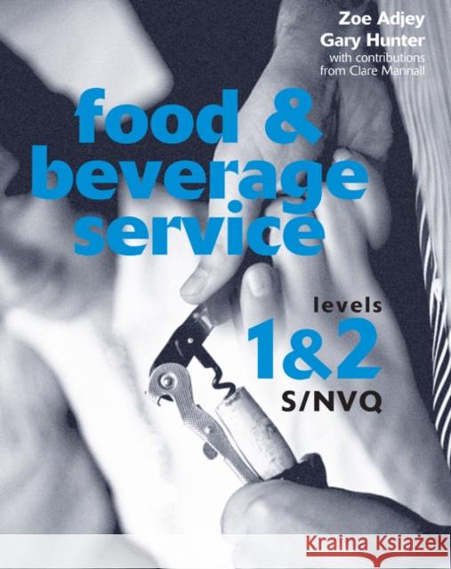 Food and Beverage Service S/NVQ Levels 1 & 2  Adjey 9781408007426  - książka