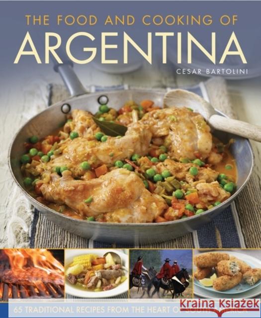 Food and Cooking of Argentina Cesar Bartolini 9781908991379 Anness Publishing - książka