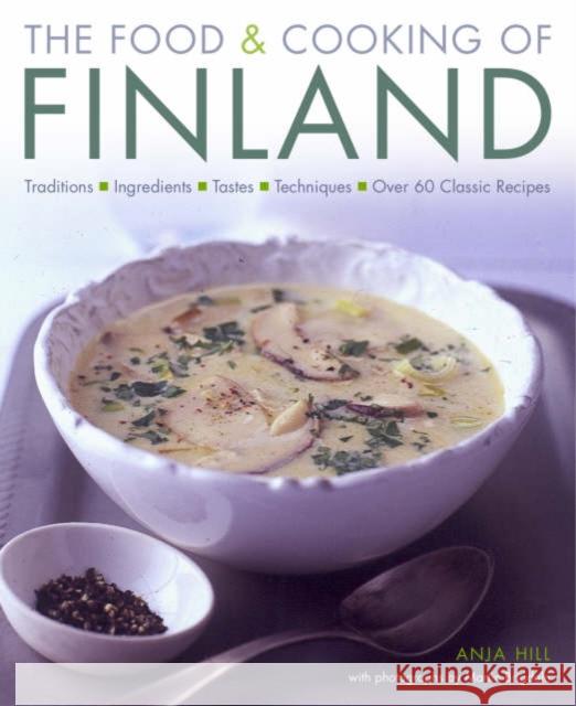 Food and Cooking of Finland Anja Hill 9781903141441 Anness Publishing - książka