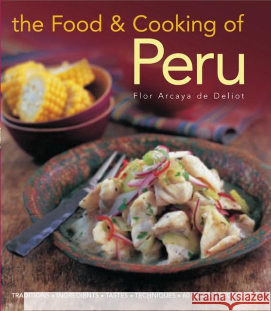 Food and Cooking of Peru Flor Deliot 9781903141687 Anness Publishing - książka