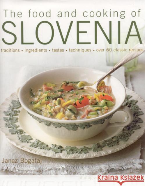 Food and Cooking of Slovenia Janez Bogataj 9781903141601 Anness Publishing - książka
