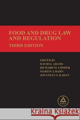 Food and Drug Law and Regulation David G Adams, Richard M Cooper, Martin J Hahn 9781935065739 Food and Drug Law Institute - książka