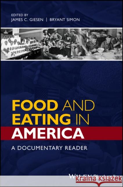 Food and Eating in America: A Documentary Reader Giesen, James C. 9781118936382 Wiley-Blackwell - książka