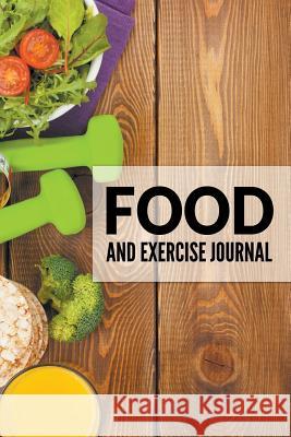 Food And Exercise Journal Speedy Publishing LLC 9781681450414 Speedy Publishing LLC - książka