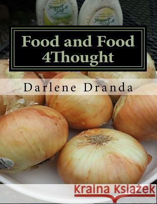 Food and Food 4Thought: Call First, Bring Wine Dranda, Darlene 9781541396487 Createspace Independent Publishing Platform - książka