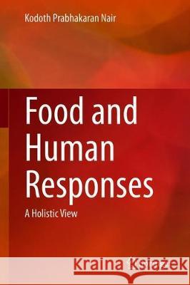 Food and Human Responses: A Holistic View Nair, Kodoth Prabhakaran 9783030354367 Springer - książka